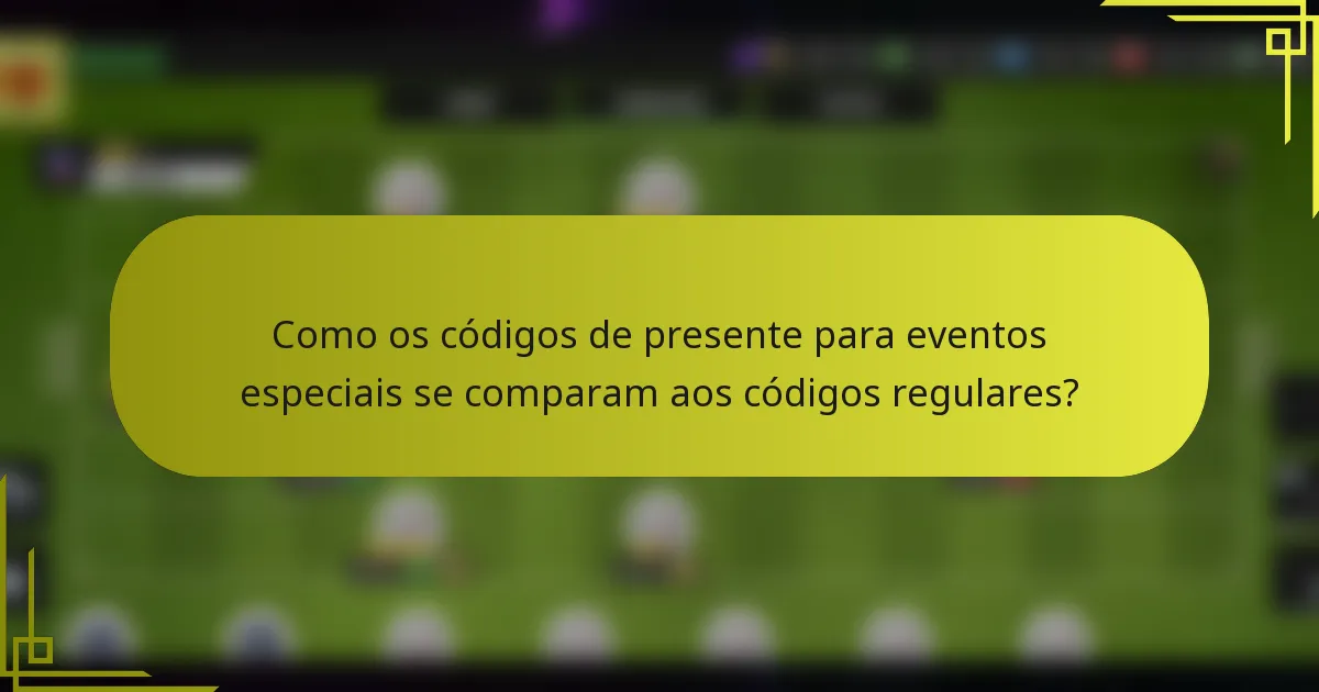 Como os códigos de presente para eventos especiais se comparam aos códigos regulares?