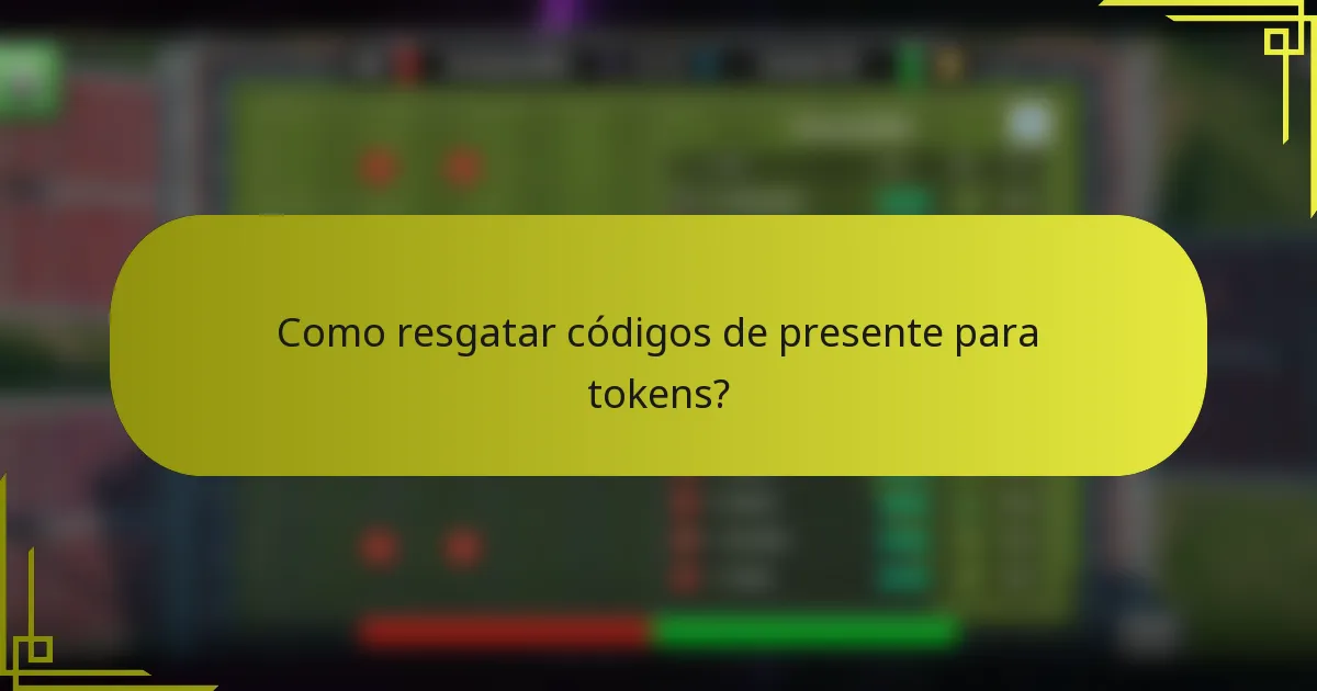 Como resgatar códigos de presente para tokens?