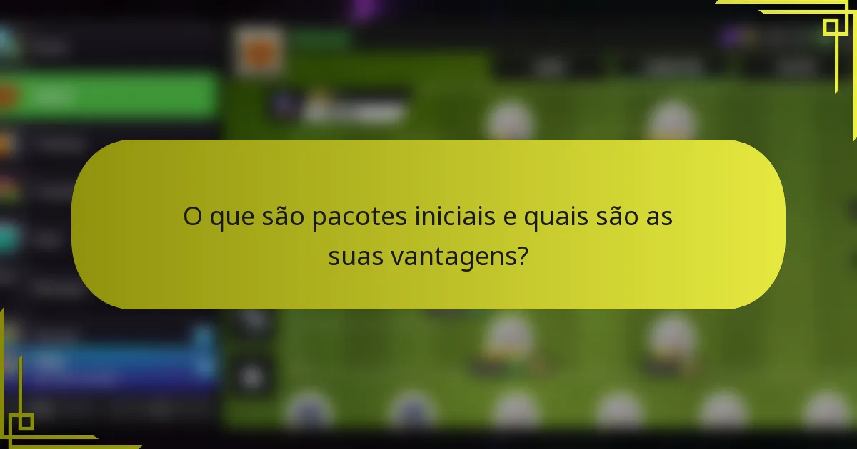 O que são pacotes iniciais e quais são as suas vantagens?