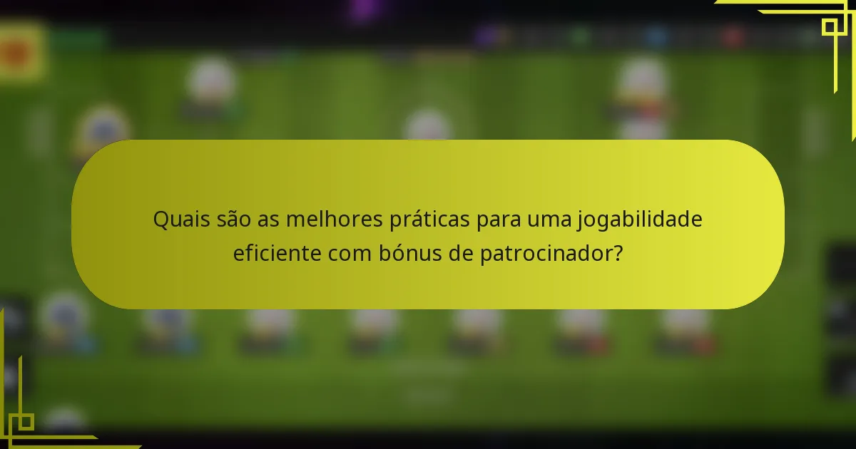 Quais são as melhores práticas para uma jogabilidade eficiente com bónus de patrocinador?