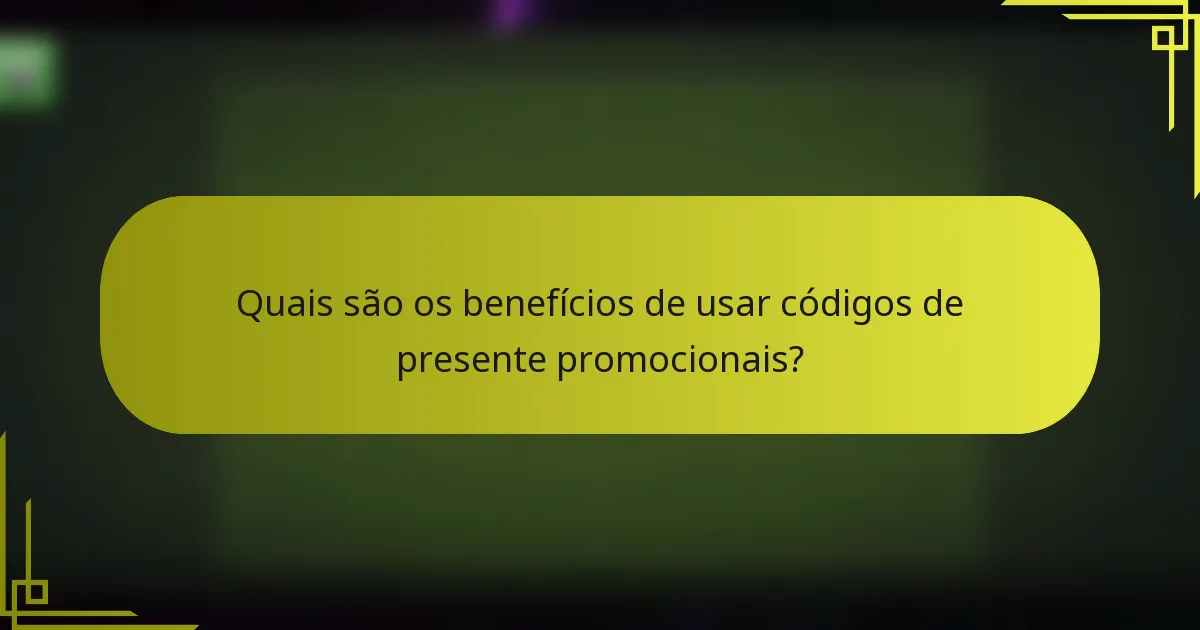 Quais são os benefícios de usar códigos de presente promocionais?